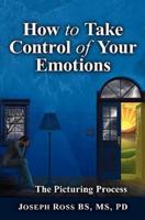 How to Take Control of Your Emotions