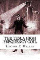 The Tesla High Frequency Coil