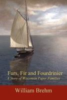 Furs, Fir and Fourdrinier