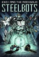 EXO-1 and the Rocksolid Steelbots Volume 1