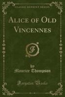 Alice of Old Vincennes (Classic Reprint)