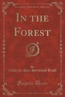 In the Forest (Classic Reprint)