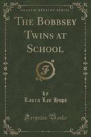 The Bobbsey Twins at School (Classic Reprint)