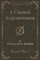 A Chance Acquaintance (Classic Reprint)