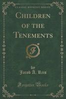Children of the Tenements (Classic Reprint)