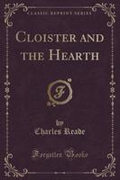 Cloister and the Hearth (Classic Reprint)
