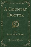 A Country Doctor (Classic Reprint)