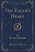 The Eagle's Heart (Classic Reprint)