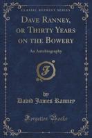Dave Ranney, or Thirty Years on the Bowery