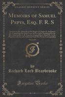 Memoirs of Samuel Pepys, Esq. F. R. S, Vol. 4 of 5