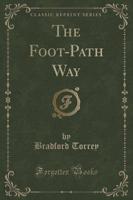 The Foot-Path Way (Classic Reprint)