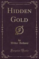 Hidden Gold (Classic Reprint)