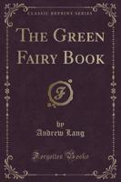 The Green Fairy Book (Classic Reprint)