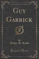 Guy Garrick (Classic Reprint)