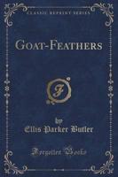 Goat-Feathers (Classic Reprint)