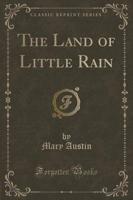 The Land of Little Rain (Classic Reprint)
