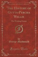 The History of Gutta-Percha Willie