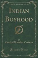 Indian Boyhood (Classic Reprint)