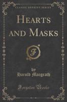 Hearts and Masks (Classic Reprint)