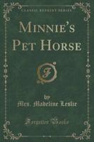 Minnie's Pet Horse (Classic Reprint)