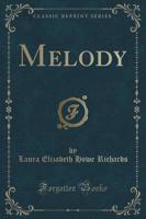 Melody (Classic Reprint)