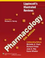 Lippincott's Illustrated Reviews. Pharmacology