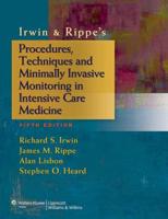 Irwin & Rippe's Procedures, Techniques, and Minimally Invasive Monitoring in Intensive Care Medicine
