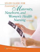 Study Guide for Essentials of Maternity, Newborn, and Women's Health Nursing, Third Edition