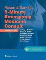 Rosen & Barkin's 5-Minute Emergency Medicine Consult