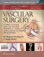 Vascular Surgery. Hybrid, Venous, Dialysis Access, Thoracic Outlet, and Lower Extremeity Procedures