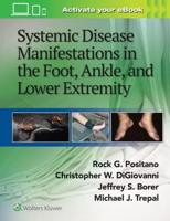 Systemic Disease Manifestations in the Foot, Ankle and Lower Extremity