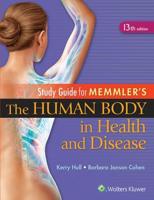 Study Guide for Memmler's The Human Body in Health and Disease, 13th Edition