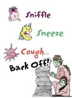Sniffle, Sneeze, Cough...Back Off!