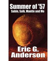 Summer of '57: Sabin, Salk, Mantle and Me