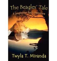 The Beagles' Tale: A Longfeather Ponds Adventure