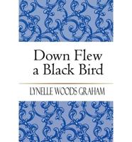 Down Flew a Black Bird