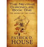 The Nevaha Chronicles, Book One: The Sword of the Itains