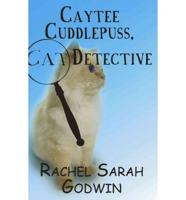 Caytee Cuddlepuss, Cat Detective