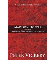 Madison Hopper and the African Blood Brotherhood: A Harry Wolcott Mystery