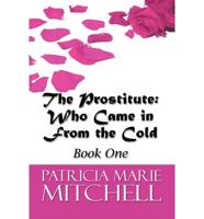 The Prostitute Who Came in from the Cold: Book One