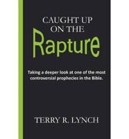 Caught Up on the Rapture