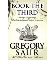 Book the Third: Strange Happenings, the Conclusion of Finding Innocence