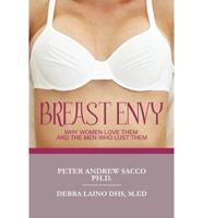 Breast Envy: Why Women Love and the Men Who Lust Them