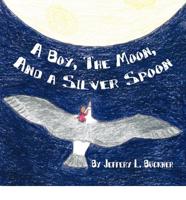 A Boy, the Moon, and a Silver Spoon