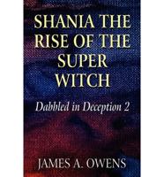Shania the Rise of the Super Witch: Dabbled in Deception 2