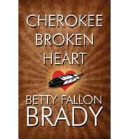 Cherokee Broken Heart