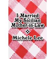 I Married My Sicilian Mother-In-Law