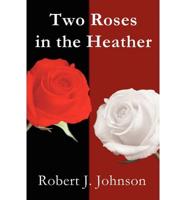 Two Roses in the Heather