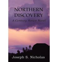 Northern Discovery: A Century Series Novel