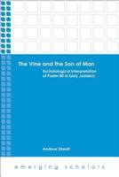 The Vine and the Son of Man: Eschatological Interpretation of Psalm 80 in Early Judaism
